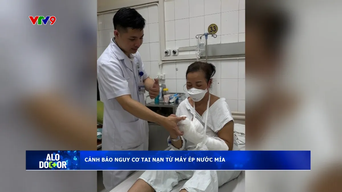 Alo Doctor (09/5/2025): Cảnh báo nguy cơ tai nạn từ máy ép nước mía Alo Doctor (09/5/2025): Cảnh báo nguy cơ tai nạn từ máy ép nước mía