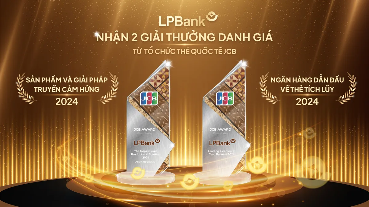 Ngân hàng Lộc Phát (LPBank) nhận cú đúp giải thưởng danh giá từ Tổ chức Thẻ quốc tế JCB - Ảnh 1.