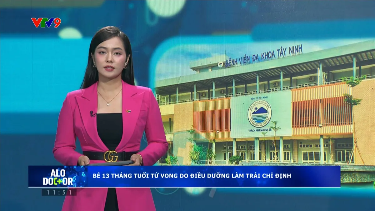 Alo Doctor (18/8/2025): Tây Ninh - Điều dưỡng làm trái chỉ định của bác sĩ vụ bé 13 tháng tuổi tử vong Alo Doctor (18/8/2025): Tây Ninh - Điều dưỡng làm trái chỉ định của bác sĩ vụ bé 13 tháng tuổi tử vong