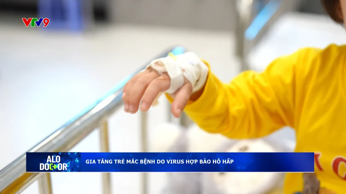 Alo Doctor (27/8/2025): Gia tăng trẻ mắc bệnh do virus hợp bào hô hấp (RSV)
