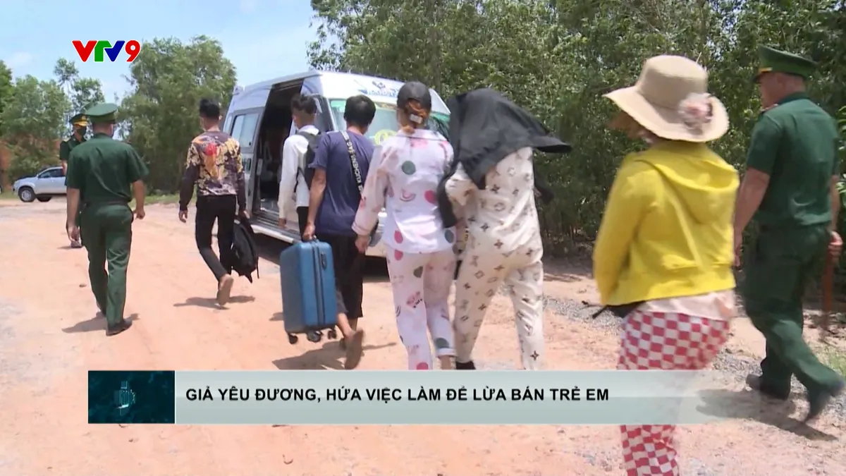 Giả yêu đương, hứa việc làm để lừa bán trẻ em Giả yêu đương, hứa việc làm để lừa bán trẻ em