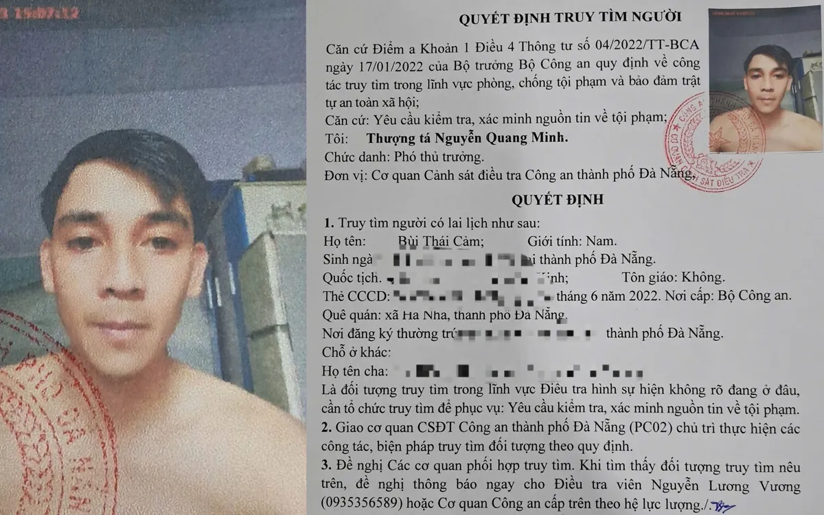Cơ quan Cảnh sát điều tra Công an TP Đà Nẵng truy tìm Bùi Thái Cảm để phục vụ công tác điều tra. Cơ quan Cảnh sát điều tra Công an TP Đà Nẵng truy tìm Bùi Thái Cảm để phục vụ công tác điều tra.