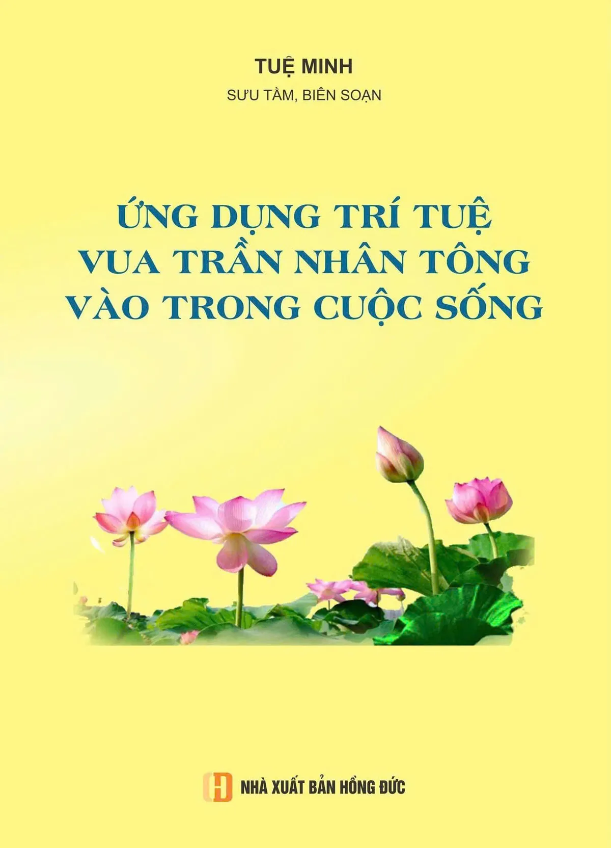 Soạn giả Tuệ Minh ra mắt sách mới về trí tuệ vua Trần Nhân Tông - Ảnh 1.