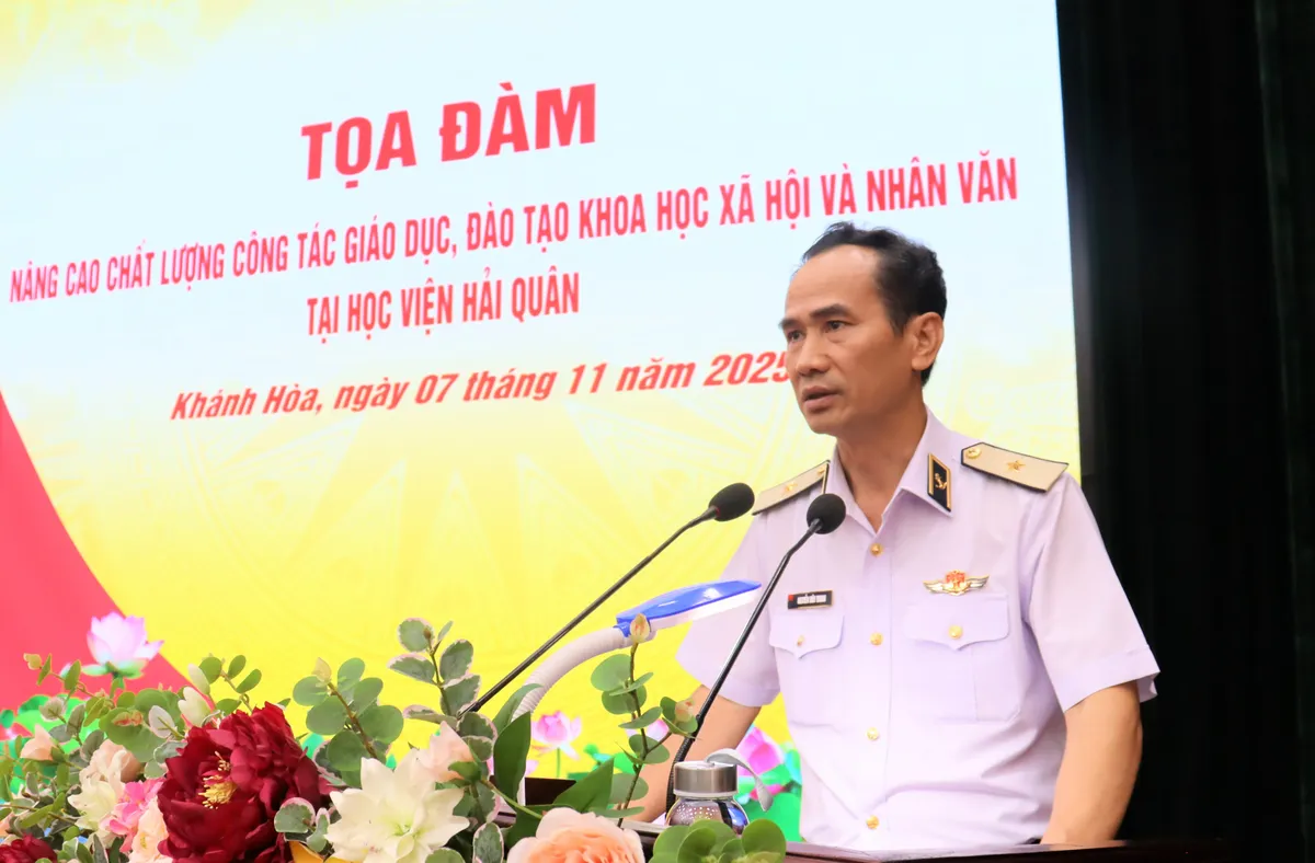 Học viện Hải quân tọa đàm nâng cao chất lượng giáo dục, đào tạo khoa học xã hội và nhân văn - Ảnh 3.