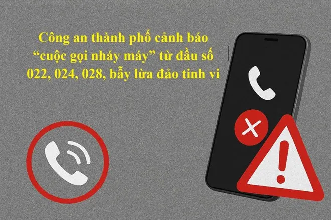 Cảnh b&aacute;o cuộc gọi &ldquo;nh&aacute;y m&aacute;y&rdquo; từ c&aacute;c đầu số 022, 024, 028: Người d&acirc;n tuyệt đối kh&ocirc;ng gọi lại- Ảnh 1.