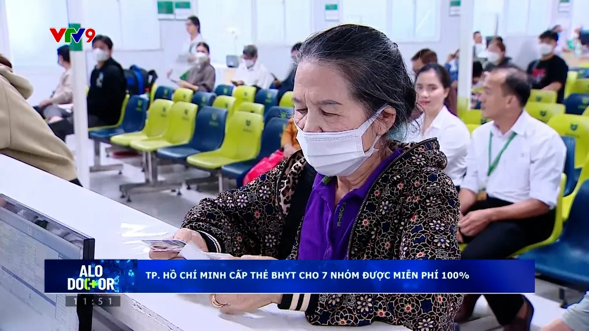 Alo Doctor (20/01/2025): TP. Hồ Chí Minh cấp thể BHYT cho 7 nhóm được miễn phí 100%