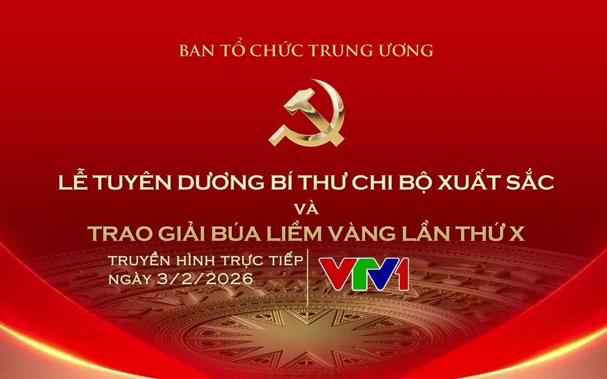 Truyền h&igrave;nh trực tiếp lễ tuy&ecirc;n dương B&iacute; thư Chi bộ xuất sắc v&agrave; trao Giải B&uacute;a liềm V&agrave;ng lần thứ X- Ảnh 1.