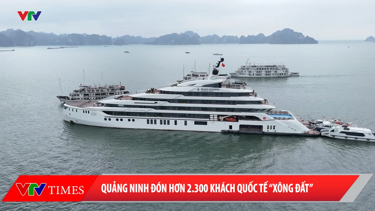 Quảng Ninh đ&oacute;n hơn 2.300 kh&aacute;ch quốc tế "x&ocirc;ng đất" - Ảnh 1.