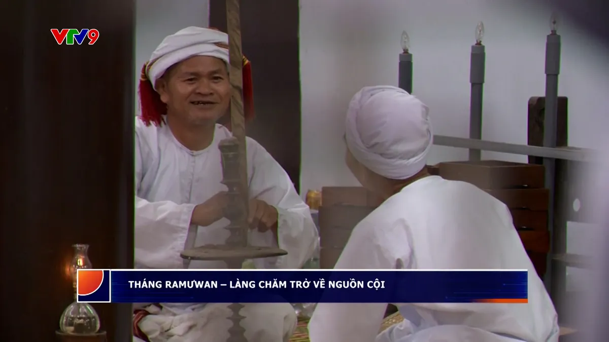 Ấn tượng phương nam: Tháng Ramưwan - Làng Chăm trở về nguồn cội