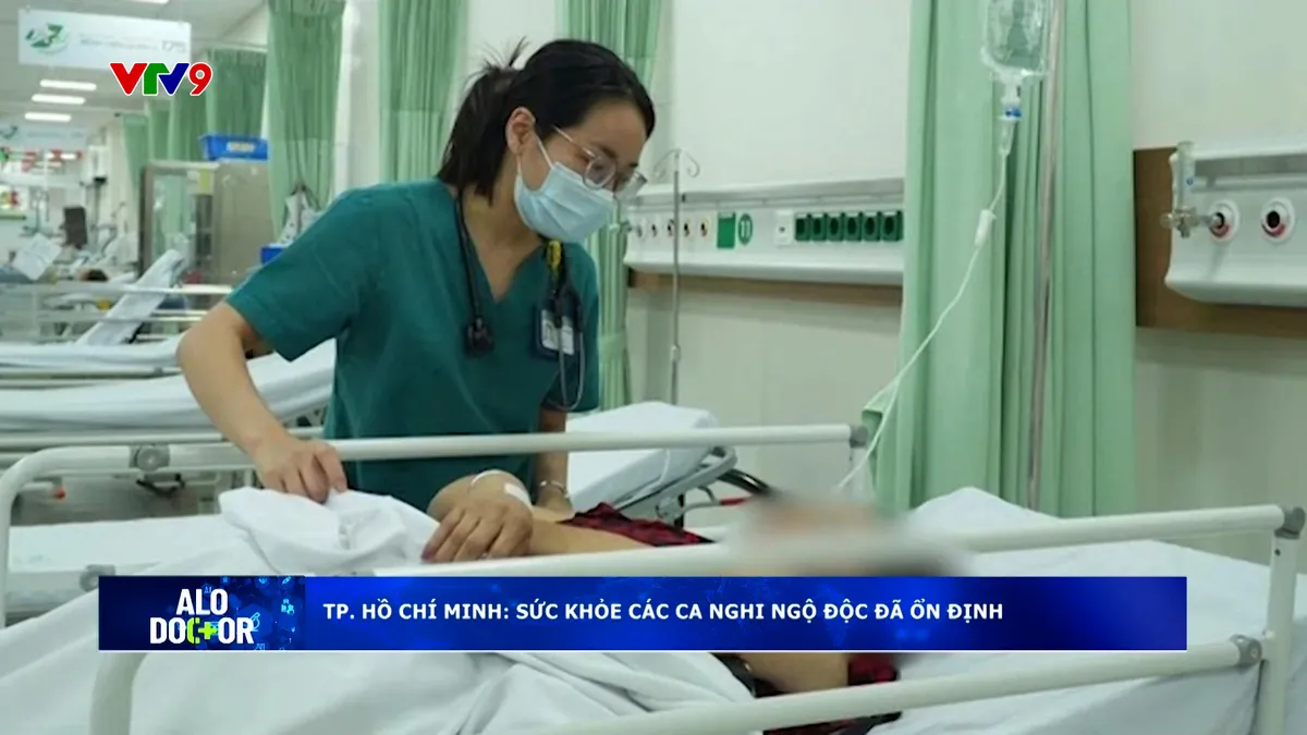 Alo Doctor (02/3/2026): TP. Hồ Chí Minh: Sức khỏe các ca nghi ngộ độc đã ổn định