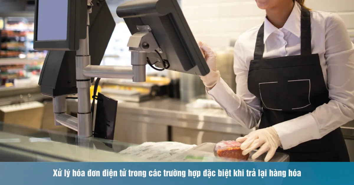 Ban h&agrave;nh Nghị định 68/2026/NĐ-CP: Hướng dẫn xử l&yacute; h&oacute;a đơn điện tử khi trả lại h&agrave;ng h&oacute;a- Ảnh 1.