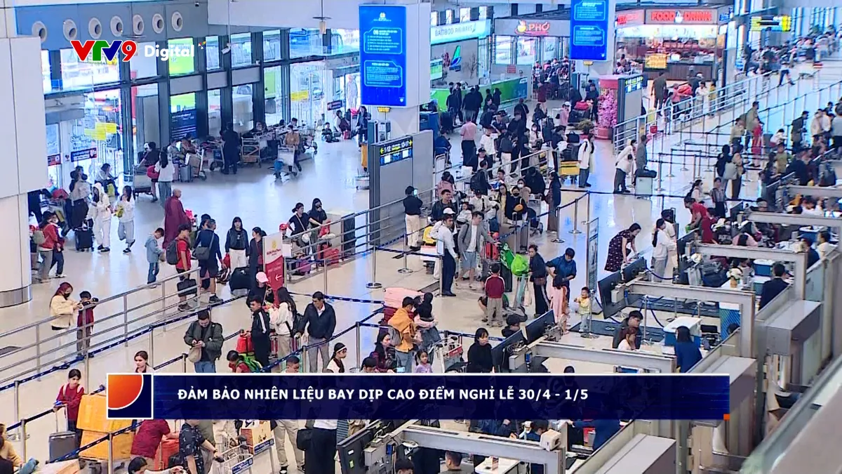 Đảm bảo nhiên liệu bay dịp cao điểm nghỉ lễ 30/4-1/5