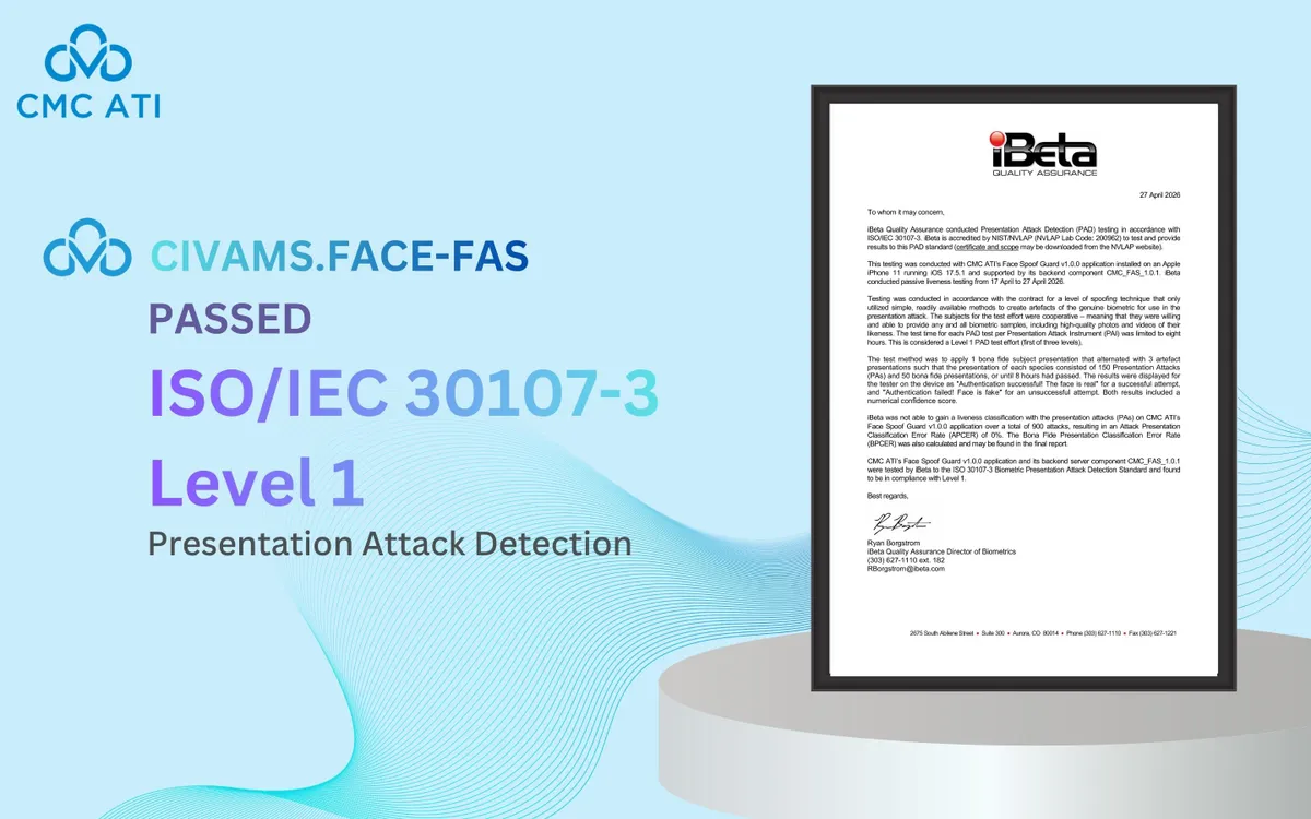 CIVAMS.FACE-FAS vượt qua bài đánh giá iBeta Level 1 theo tiêu chuẩn ISO/IEC 30107-3.