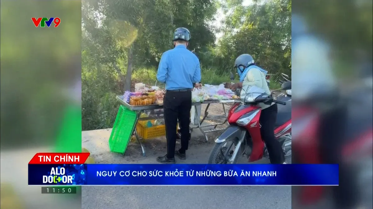 Alo Doctor (17/5/2026): Nguy cơ cho sức khỏe từ những bữa ăn nhanh