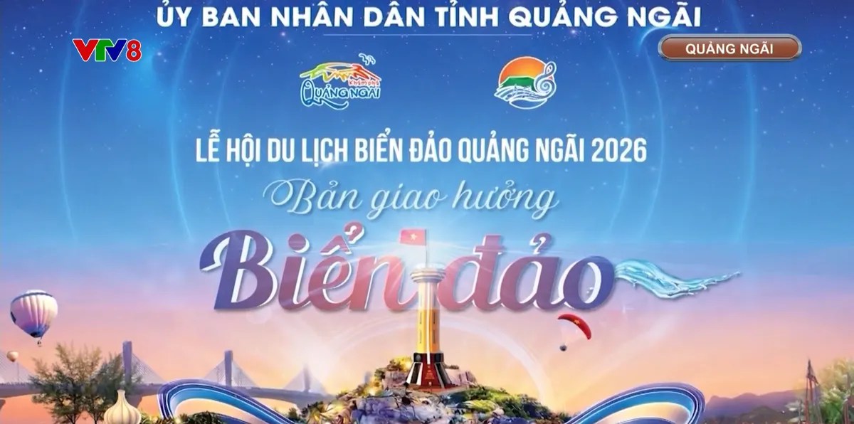 THTT VTV8 30.5: Lễ hội du lịch biển đảo Quảng Ng&atilde;i 2026- Ảnh 1.