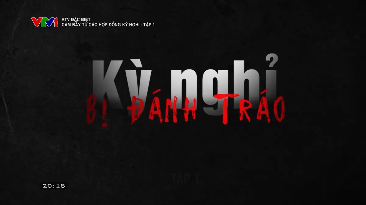 VTV Đặc biệt "Bẫy 2" - Tập 1: Góc khuất tàn nhẫn đằng sau những hợp đồng "sở hữu kỳ nghỉ"- Ảnh 1. VTV Đặc biệt "Bẫy 2" - Tập 1: Góc khuất tàn nhẫn đằng sau những hợp đồng "sở hữu kỳ nghỉ"- Ảnh 1.