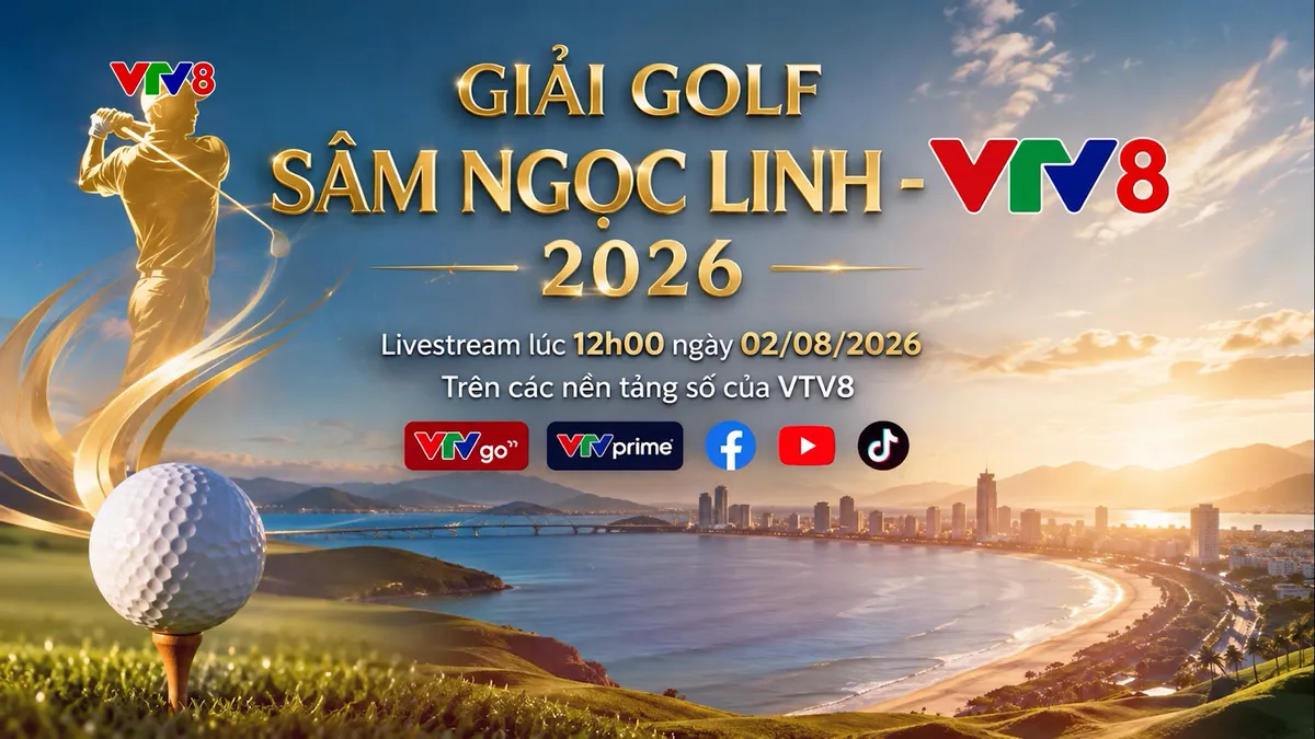 Giải Golf S&acirc;m Ngọc Linh - VTV8 năm 2026: Hội tụ đam m&ecirc; golf, lan tỏa gi&aacute; trị Quốc bảo Việt Nam  - Ảnh 1.