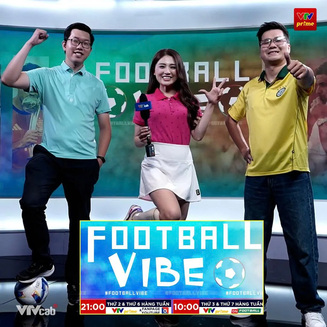 Football Vibe - M&ugrave;a b&oacute;ng mới, Vibe mới tr&ecirc;n c&aacute;c nền tảng VTVcab- Ảnh 1.