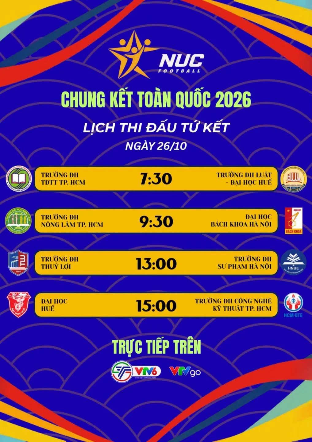 Lịch thi đấu v&agrave; trực tiếp Tứ kết Giải b&oacute;ng đ&aacute; Sinh vi&ecirc;n to&agrave;n quốc NUC 2026 h&ocirc;m nay (26/10) tr&ecirc;n VTV   - Ảnh 1.