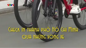 Rong Ruổi Phương Nam - Mùa 1_Check in TpHCM Qua Những Vòng Xe