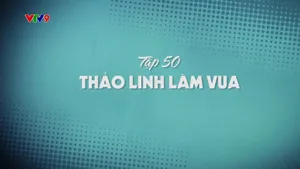 Oan Gia Bùm Chéo_Tập 50