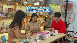 Điểm Đến Cuối Tuần: Sáng tạo cùng các workshop thủ công