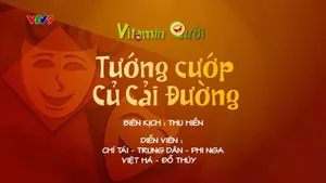 Vitamin cười - Mùa 3_Tập: Tướng cướp củ cải đường (phần 1)