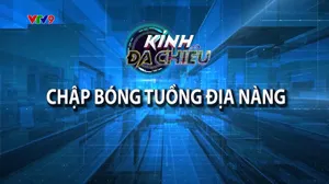 Kính đa chiều: Chập bóng tuồng địa nàng
