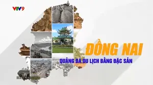 Năng động phương Nam: Đồng Nai quảng bá du lịch bằng đặc sản