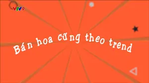 Làng Cười Cười Cả Làng (mùa 6)_Tập 11: Bán hoa cũng theo trend