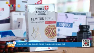 Chiêu trò làm thuốc, thực phẩm chức năng giả