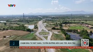 Chậm đầu tư nút giao, tuyến đường nối cao tốc ách tắc