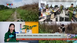 Báo chí tiên phong trong công cuộc phòng chống hàng giả