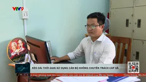 Kéo dài thời gian sử dụng cán bộ không chuyên trách cấp xã
