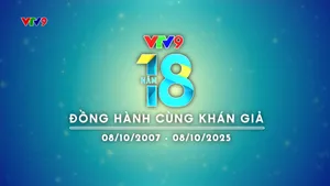 VTV9 - 18 năm đồng hành cùng khán giả