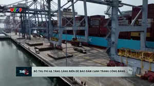 Bỏ thu phí hạ tầng cảng biển để bảo đảm cạnh tranh công bằng