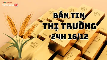 Bản tin Thị trường 24h ngày 16/12