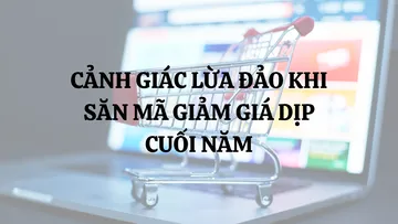 Tránh "sập bẫy" săn mã giảm giá cuối năm