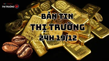 Bản tin Thị trường 24h ngày 19/12