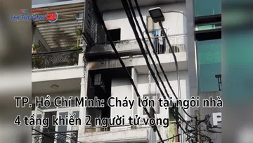 TP Hồ Chí Minh: Cháy lớn tại ngôi nhà 4 tầng, 2 người tử vong
