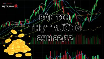 Bản tin Thị trường 24h ngày 22/12