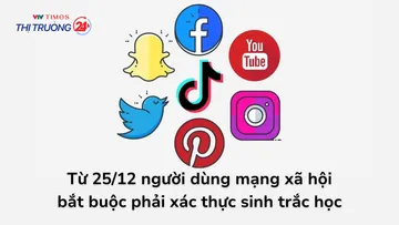 Từ 25/12 người dùng mạng xã hội bắt buộc phải xác thực sinh trắc học