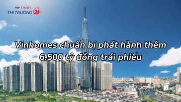 Vinhomes chuẩn bị phát hành thêm 6.500 tỷ đồng trái phiếu
