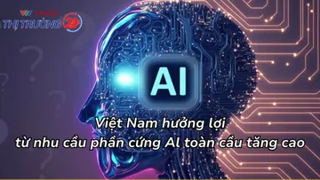 Việt Nam hưởng lợi từ nhu cầu phần cứng Al toàn cầu tăng cao