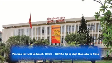Vừa báo lãi vượt kế hoạch, IDICO – CONAC lại bị phạt thuế gần tỷ đồng