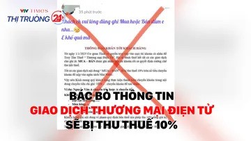 Bác bỏ thông tin giao dịch thương mại điện tử sẽ bị thu thuế 10%