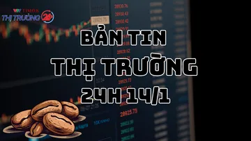 Bản tin Thị trường 24h ngày 14/1