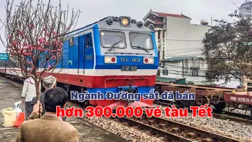 Ngành Đường sắt đã bán hơn 300.000 vé tàu Tết