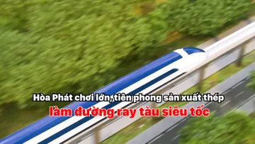 Hòa Phát sẽ sản xuất thép đường ray phục vụ dự án đường sắt cao tốc