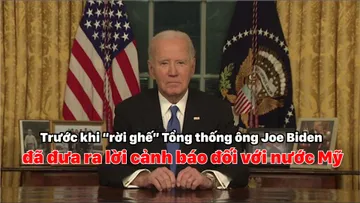 Trước khi “rời ghế” Tổng thống, ông Joe Biden đưa ra lời cảnh báo đối với nước Mỹ
